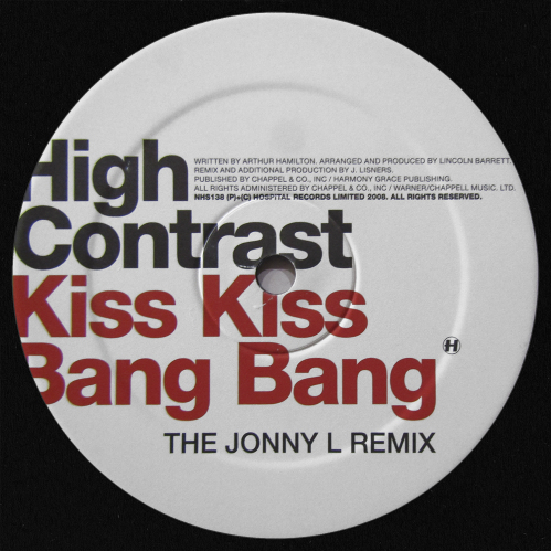 High Contrast - Kiss Kiss Bang Bang (Remix) Backed With Nobody Gets Out Alive