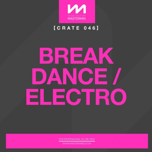 VA - Mastermix Crate 046: Break Dance / Electro (2023) (CD1805)