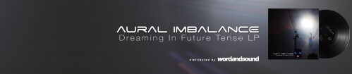 Aural Imbalance - Dreaming In Future Tense LP (SRWAX18)