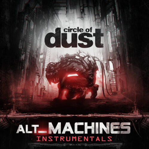 Circle Of Dust - ALT_MACHINES (Instrumentals LP) [FXT370]