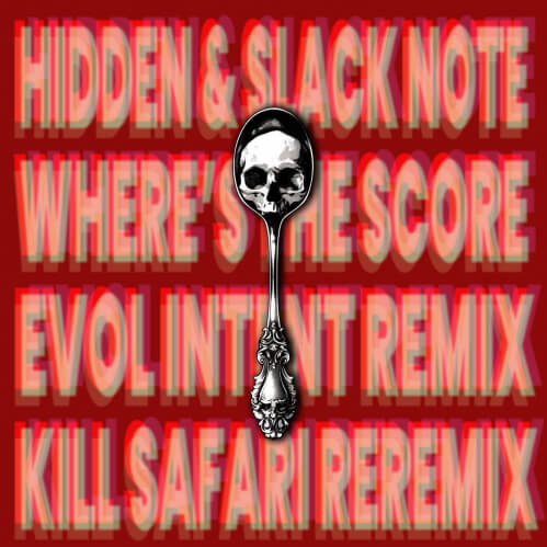 Slacknote, DJ Hidden - Where's The Score (Evol Intent Remix, KILL SAFARI REREMIX) (EI033)